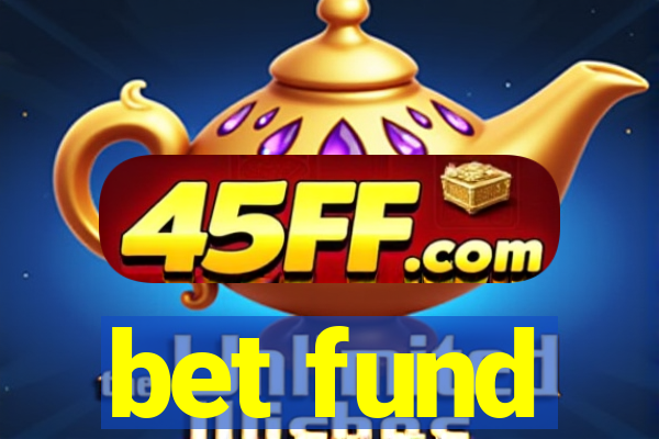 bet fund